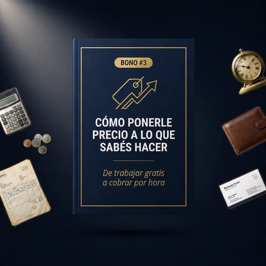 Bono 3: Cómo Ponerle Precio a lo que Ya Sabés Hacer